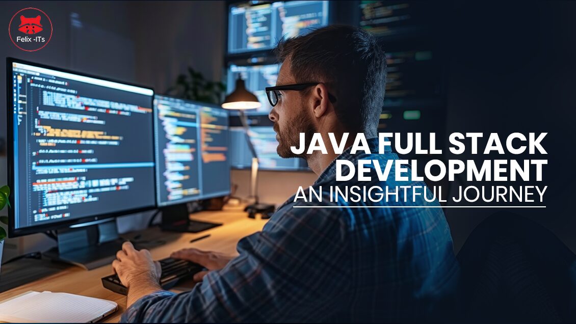 Java Full Stack Development An Insightful Journey