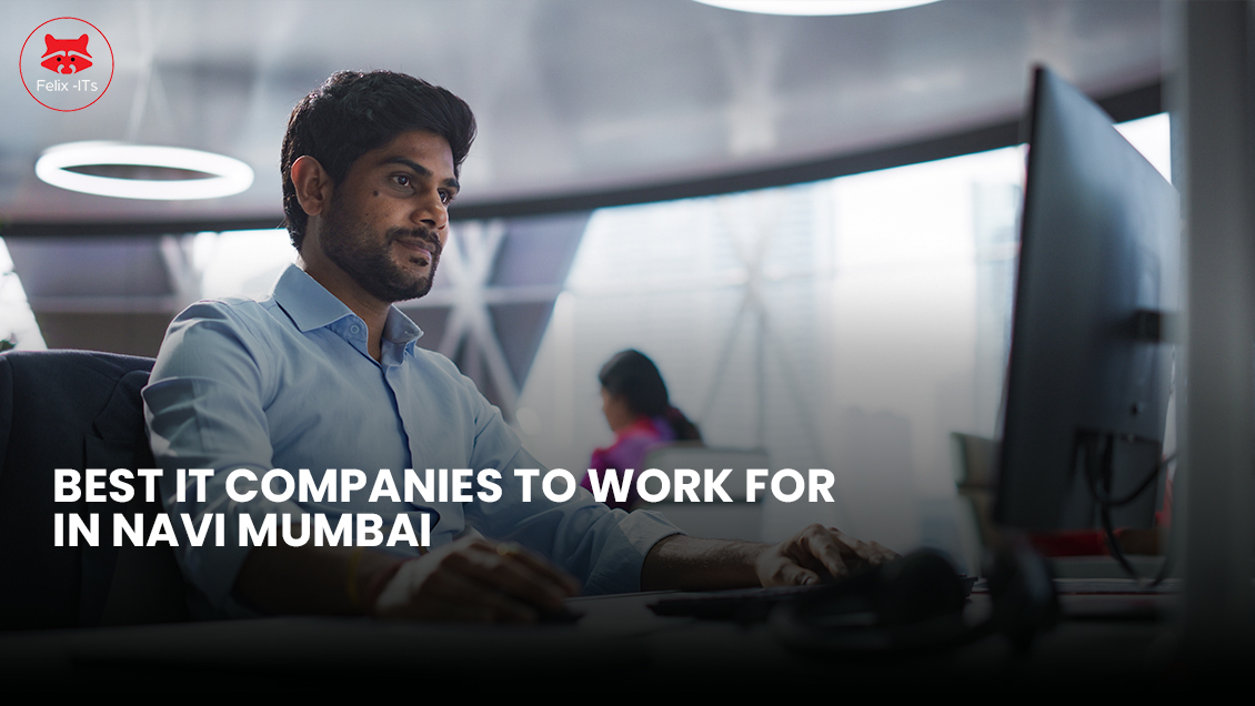 Best IT Companies to Work for in Navi Mumbai  